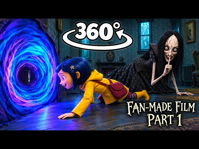 360° Coraline Fan-Made Movie Collection Part-1 (Scary VR 360 4K Video)