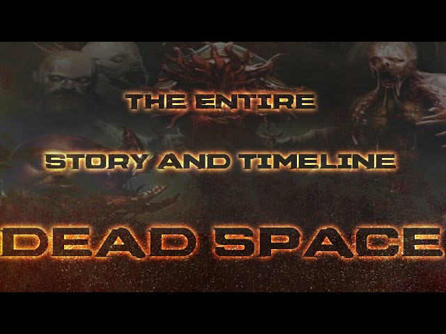 Dead Space: The Complete History and Lore