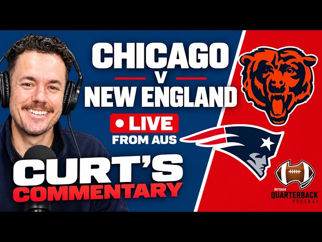 LIVE COMMENTARY: New England Patriots @ Chicago Bears - Aussie Commentary/Watchalong