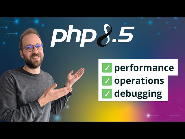 What’s new in PHP 8.5 in terms of performance, debugging and operations