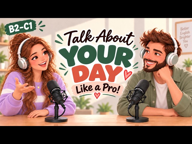 English Podcast For Learning English | Real English Conversation Practice | Talk About Your Day