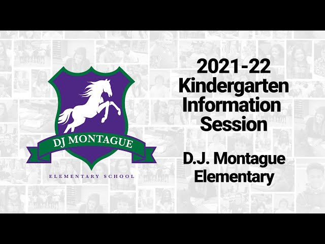 DJ Montague Elementary - 2021-22 Kindergarten Information Session