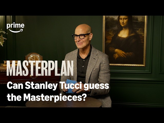 MASTERPLAN - Can Stanley Tucci Guess the Masterpieces?