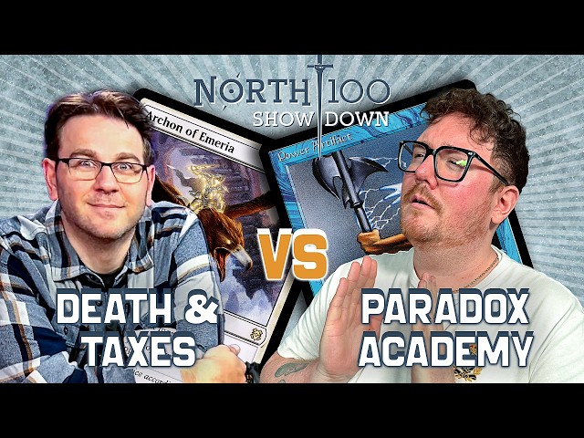 Death & Taxes vs Paradox Academy || North 100 Showdown