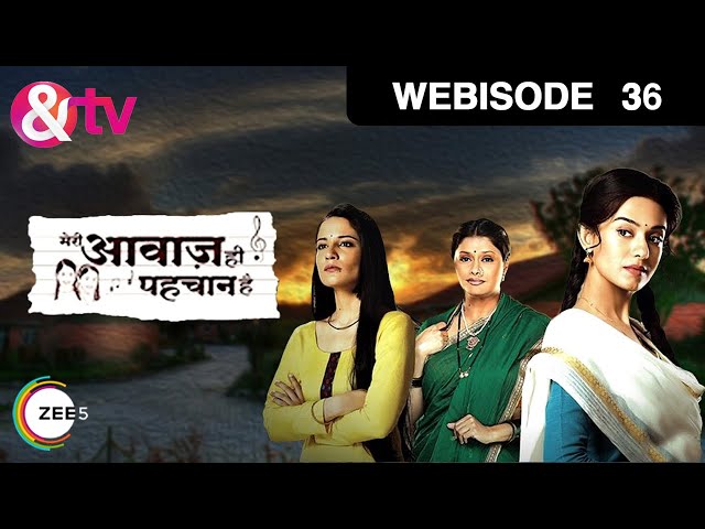 मेरी आवाज ही पहचान है - Meri Awaaz Hi Pehchaan Hai - Webisode - Ep - 36 -And TV