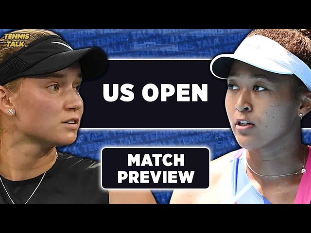 RYBAKINA vs OSAKA | US Open 2026 | Tennis Talk Preview