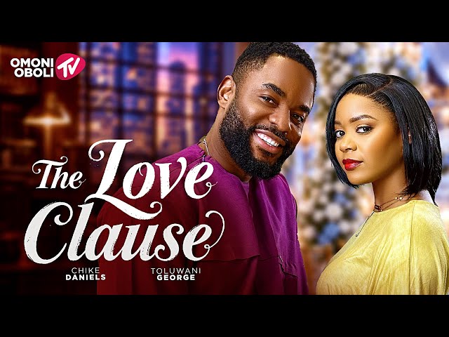 THE LOVE CLAUSE - Nigerian Movies 2026 Latest Full Movies