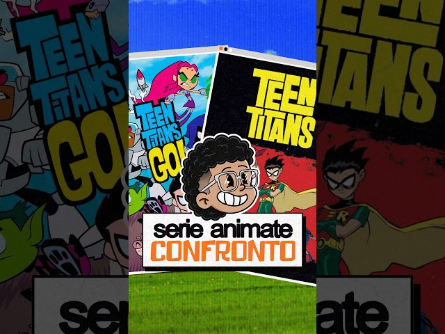 HOW DID WE GO FROM TEEN TITANS TO TEEN TITANS GO?