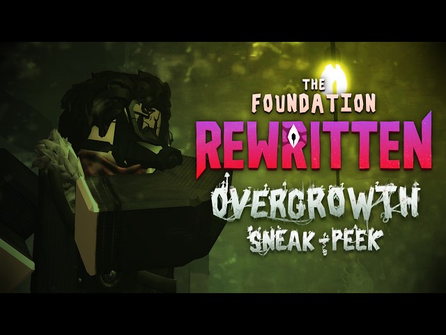 THE FOUNDATION: Rewritten - Overgrowth (Sneak Peek #1)