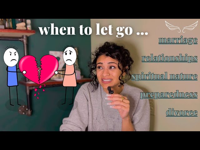How To Know When To Let Go / Why People Divorce?