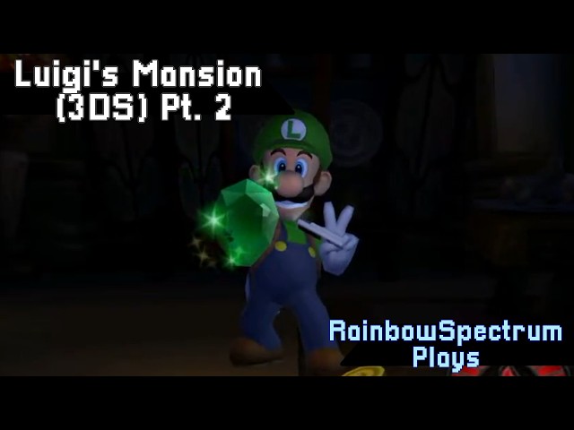 Luigi's Mansion 3DS (Part 2) [RainbowSpectrum Plays]