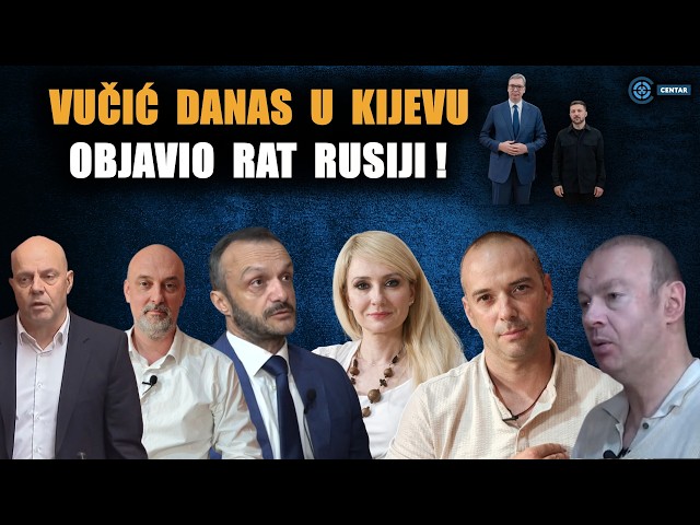 Vučić danas u Kijevu objavio rat Rusiji! Mirović, Trifković, Pavić, Knežević, Petrović i Janković