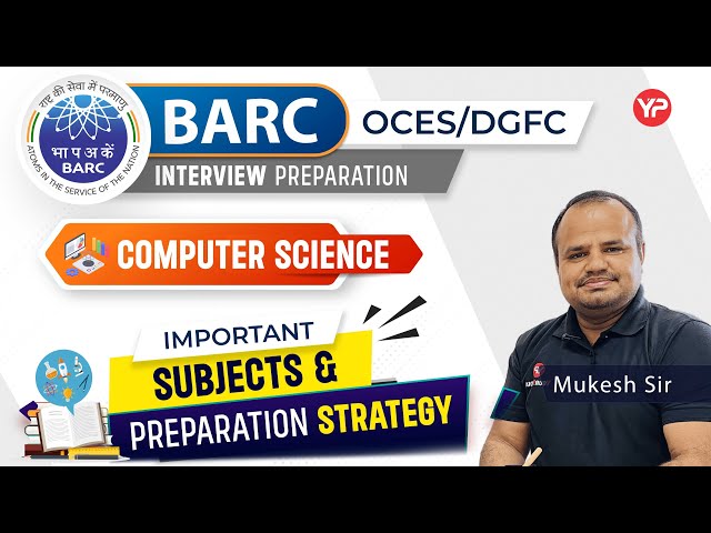 Important subjects & strategy for BARC CSE Interview preparation OCES/DGFC 2025
