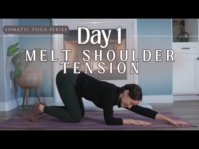 Day 1 Create Upper Back Space | Somatic Yoga Series to Melt Neck & Shoulder Tension