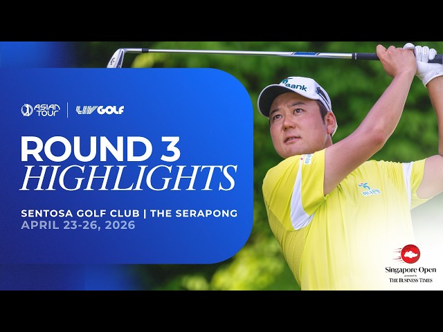 Singapore Open presented by The Business Times | Round 3 Highlights | Asian Tour | 2026