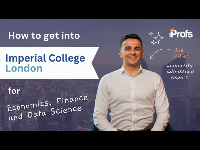 HOW TO GET INTO ECONOMICS, FINANCE, AND DATA SCIENCE AT IMPERIAL COLLEGE LONDON