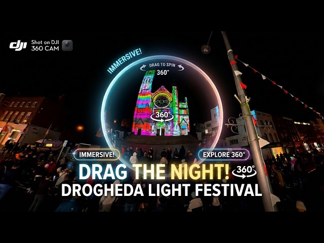 360° VR | Lú Festival of Light Drogheda 2026!