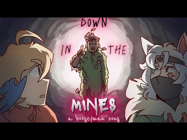 Down In The Mines (Boogeyman fansong | Last Life Musical 03)