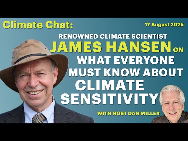 What Everyone Must Know About Climate Sensitivity with James Hansen
