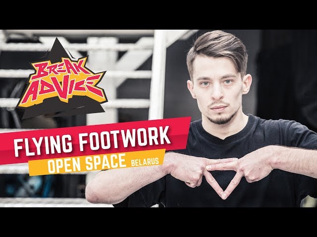 Flying Footwork /w Open Space | BREAK ADVICE