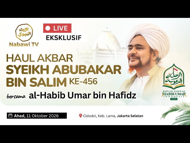 🔴LIVE HAUL Syeikh Abu Bakar bin Salim ke-456 | Habib Umar bin Hafidz Rihlah Jakarta 2026 | Nabawi TV