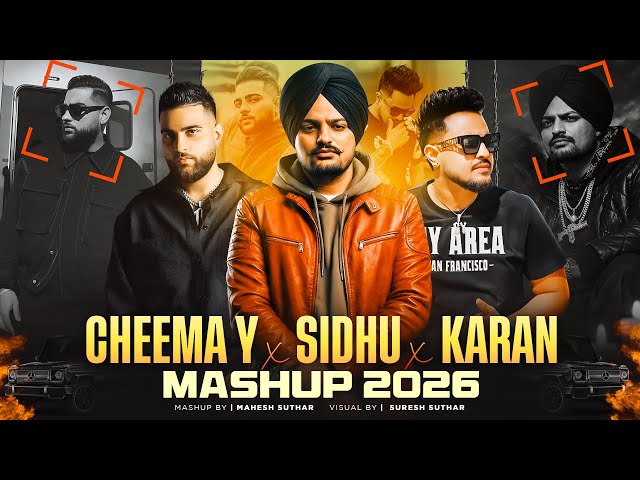 Cheema Y X Sidhu X Karan Mashup | Mahesh Suthar | Latest Punjabi Song 2026