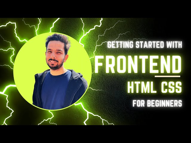 Getting Started with Frontend for Beginners | HTML, CSS and Web Browser
