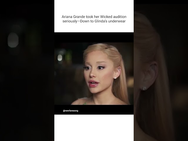 Ariana Grande Took Her Wicked Audition Seriously—Down to Glinda’s Underwear