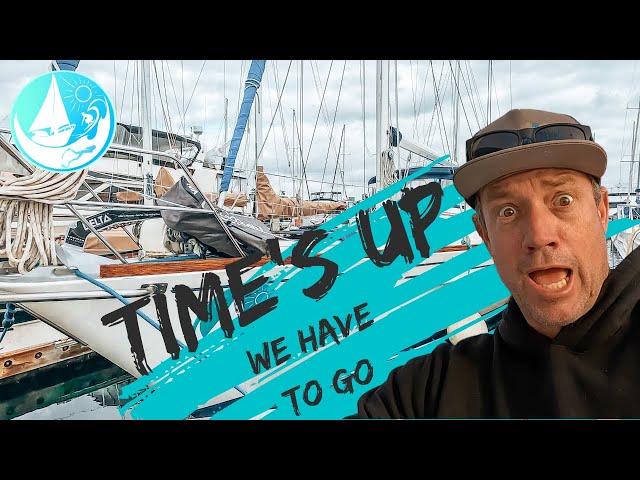 Time is up!!!! SAILING to Mexico | Ep 336 | SAILING CATALPA II