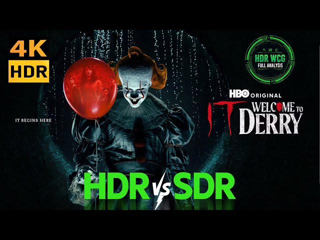 HDR DV WCG ATMOS ANALYSIS ( iT Welcome to Derry HBO )4K UHD REVIEW vs 1080p SDR 100nits