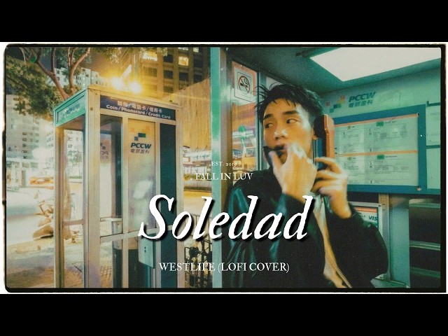 Soledad - Westlife (Lofi Cover) | Lyrics & Vietsub