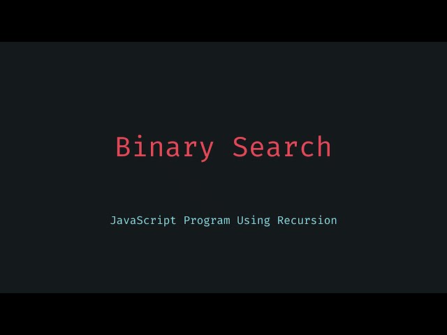 Binary Search Recursively in JavaScript