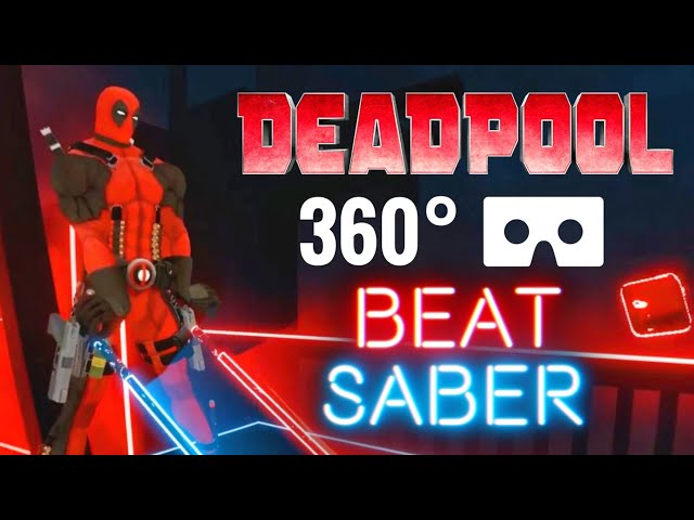 [360° video] Deadpool Beat Saber VR Box | PSVR | Oculus Rift | HTC Vive