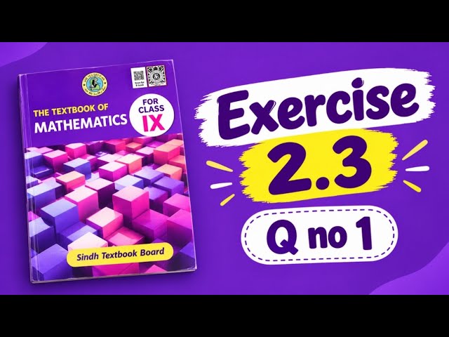 Class 9 Mathematics Exercise 2.3 Q No. 1 | Sindh Textbook Board | Easy Solution
