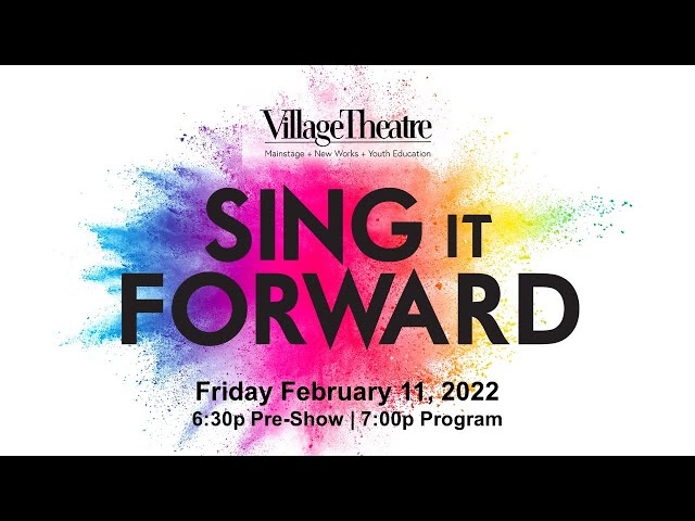 Village Theatre Presents: Sing It Forward 2022