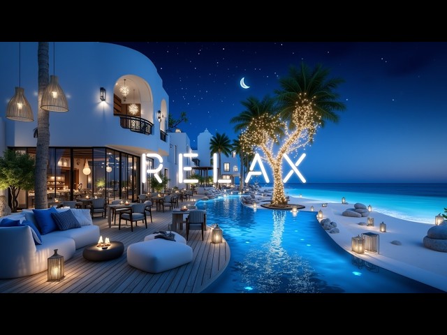 Luxury Beach Resort | Relaxing Lounge Music - Chillout Music for Sunset & Deep Meditation