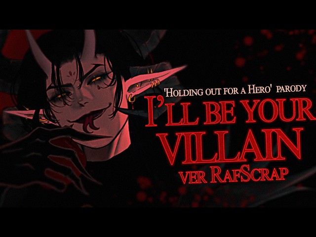 I'll be your Villain ('Holding out for a Hero' villain parody) by RafScrap
