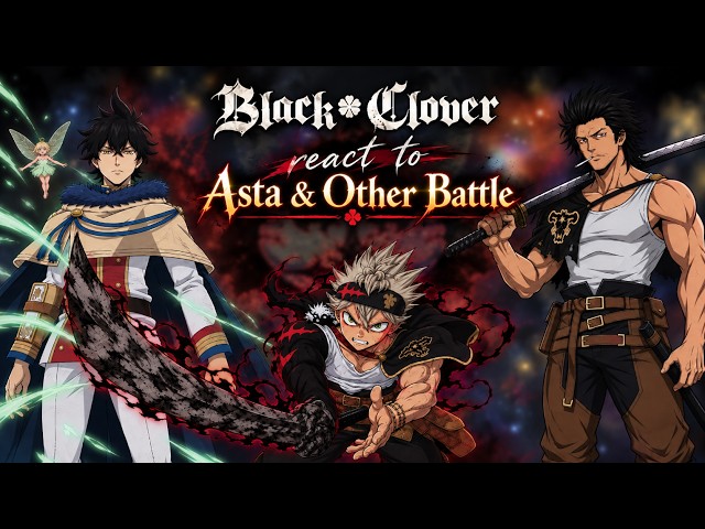 Black Clover react to Asta & Other Battle《3/?》|| Season 2 || Gacha React