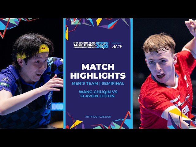 Wang Chuqin vs Flavien Coton | MT - SF | #ITTFWorlds2026