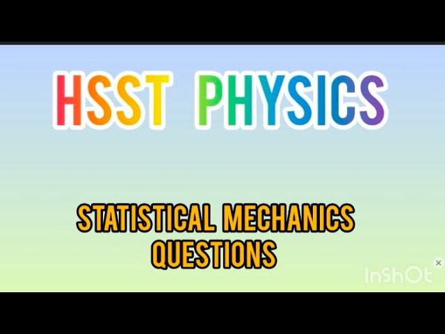 HSST PHYSICS... Statistical mechanics... Questions.....