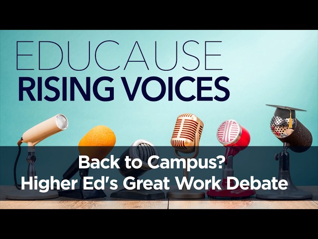 Back to Campus? Higher Education's Great Work Debate | Rising Voices