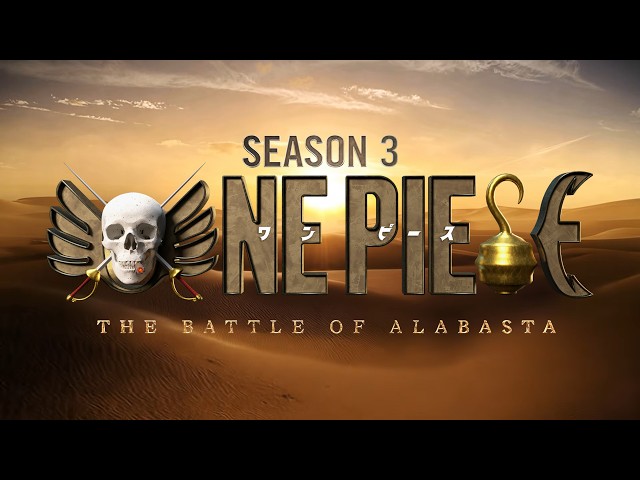 Title Cards | ONE PIECE Live Action Season 3: Alabasta Arc