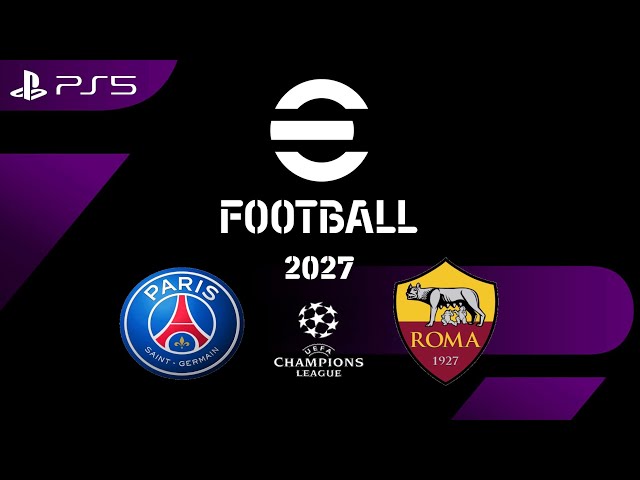 eFootball 2027 Paris Saint Germain Vs AS Roma