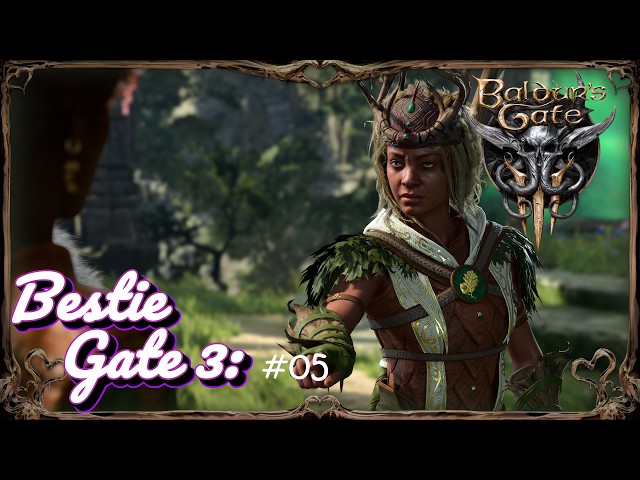 Bestie Gate 3: Episode 5