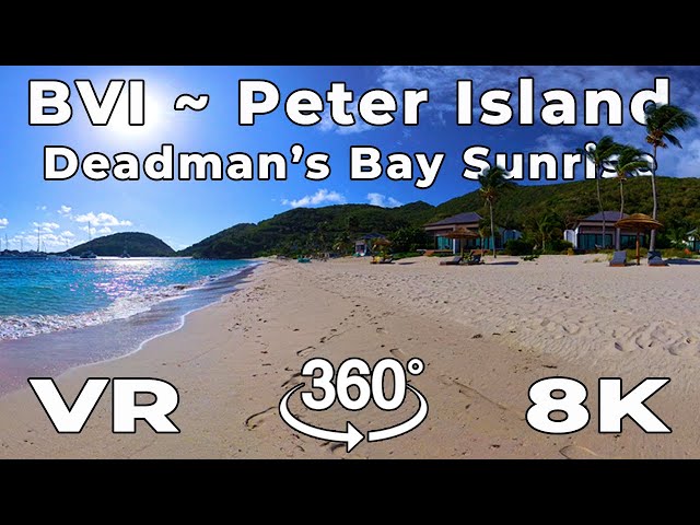 BVIs in 8K 360º VR ~ Peter Island Resort Review & Deadman's Beach Virtual Reality Moment of Zen ASMR