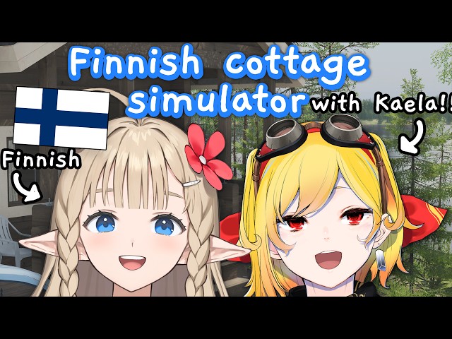 【Finnish Cottage Simulator】Summer house life with Kaela!!