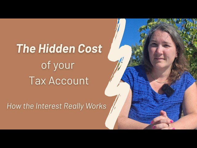 THE HIDDEN COST OF YOUR TAX ACCOUNT, How Interest Really Works