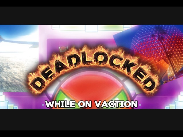 Deadlocked on vacation