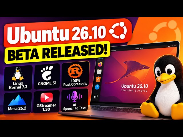 Ubuntu 26.10 Beta Is Here! Linux 7.3, GNOME 51 & Rust Coreutils