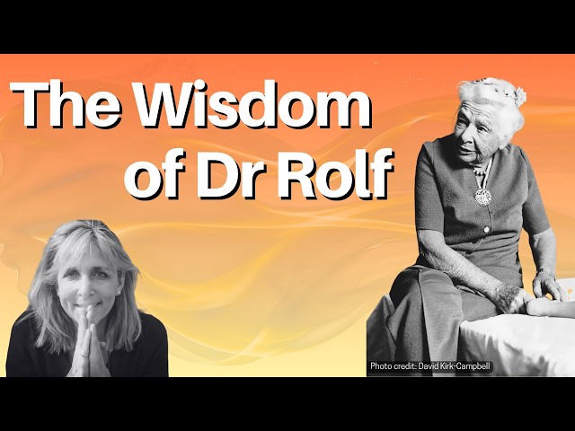 Ida Rolf, Intuition and the Courage to Break the Rules